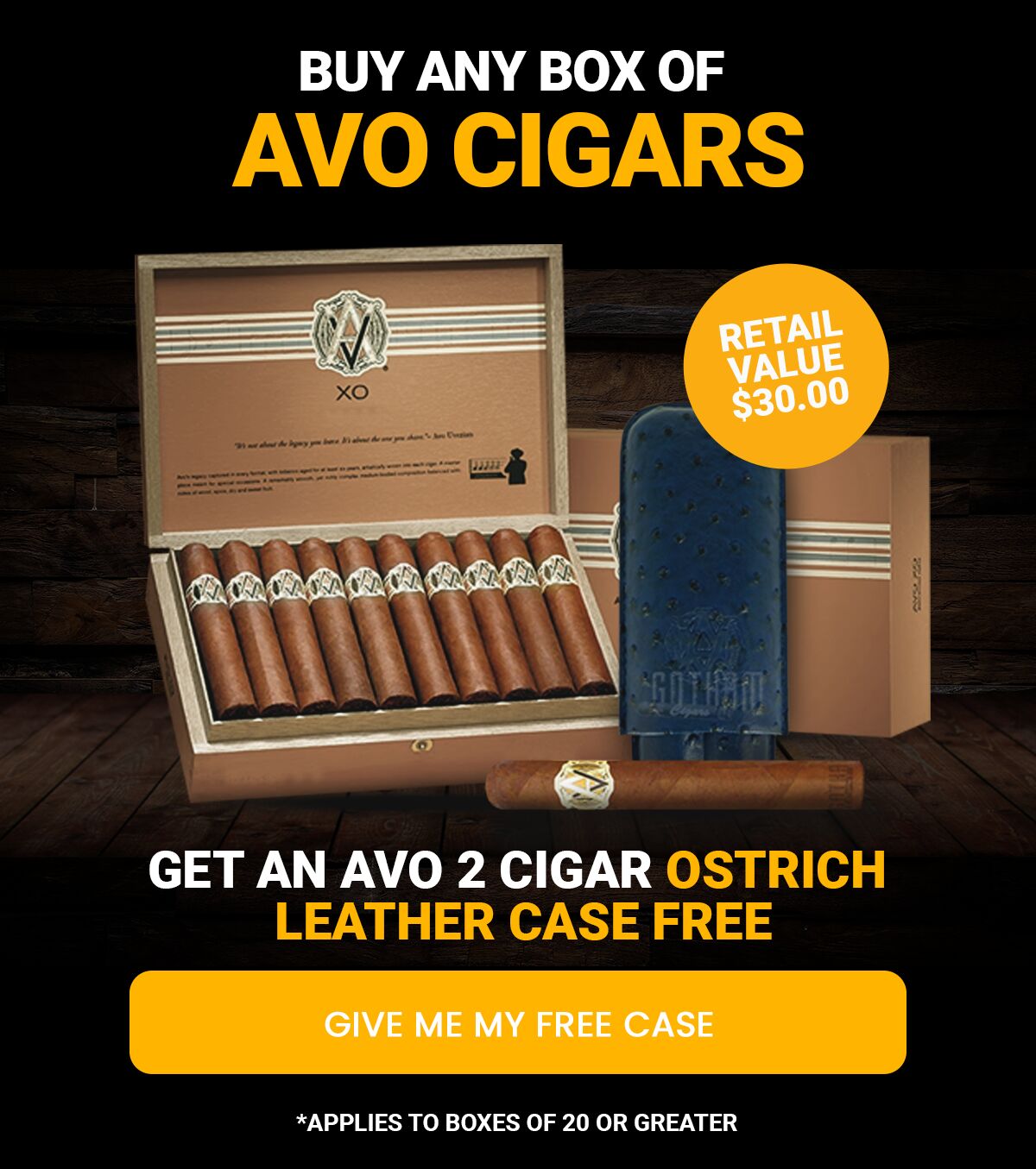 BUY ANY BOX OF AVO CIGARS, GET AN AVO 2 CIGAR OSTRICH LEATHER CASE FREE (RETAIL VALUE: $30.00)
