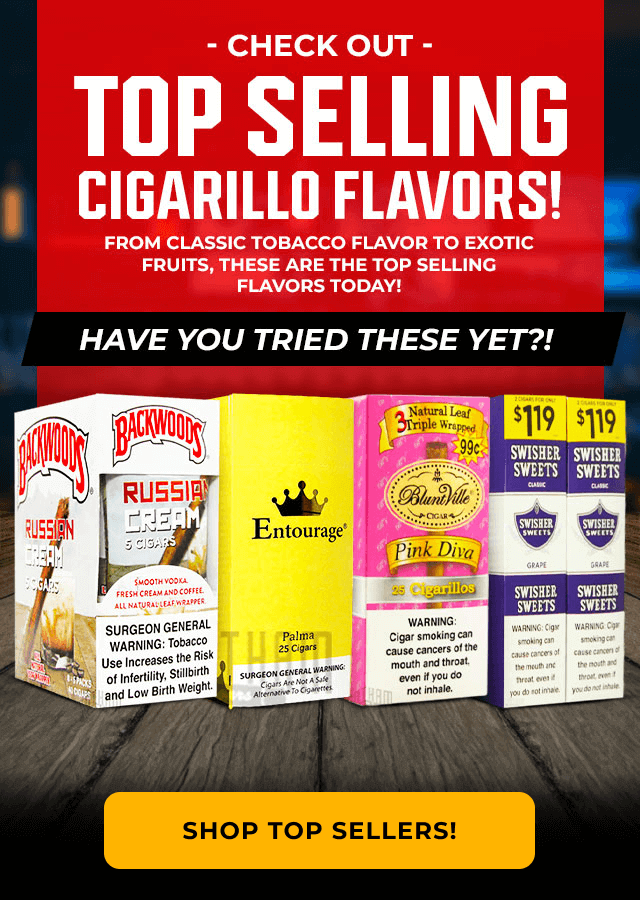 CHECK OUT TOP SELLING CIGARILLO FLAVORS! FROM CLASSIC TOBACCO FLAVOR TO EXOTIC FRUITS, THESE ARE THE TOP SELLING FLAVORS TODAY! HAVE YOU TRIED THESE YET?