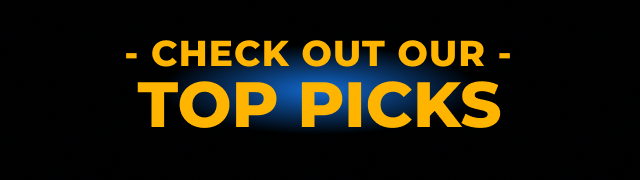CHECK OUT OUR TOP PICKS