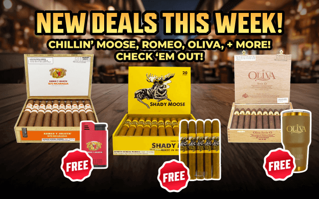 NEW DEALS THIS WEEK! CHILLIN' MOOSE, ROMEO, OLIVA + MORE! CHECK 'EM OUT!