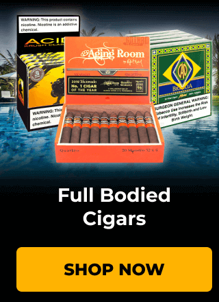 FULL BODIED CIGARS