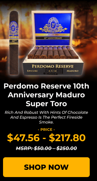 PERDOMO RESERVE 10TH ANNIVERSARY MADURO SUPER TORO