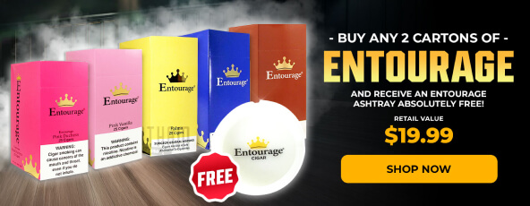 BUY ANY 2 CARTONS OF ENTOURAGE AND RECEIVE AN ENTOURAGE ASHTRAY ABSOLUTELY FREE!